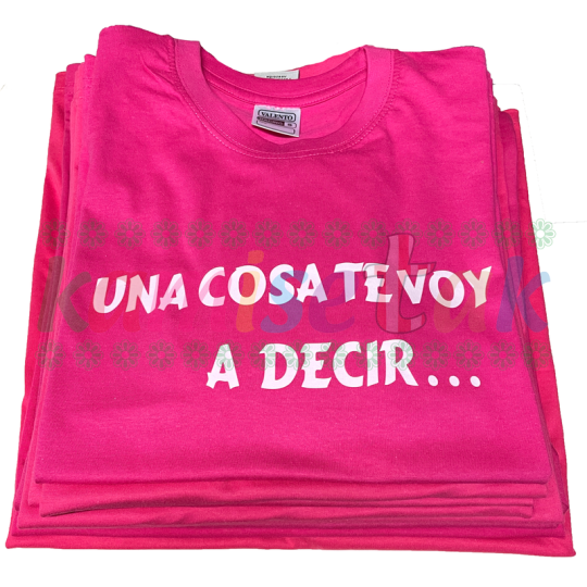 Camisetas magenta de fiestas Una cosa te voy a decir Camisetas magenta de fiestas Una cosa te voy a decir