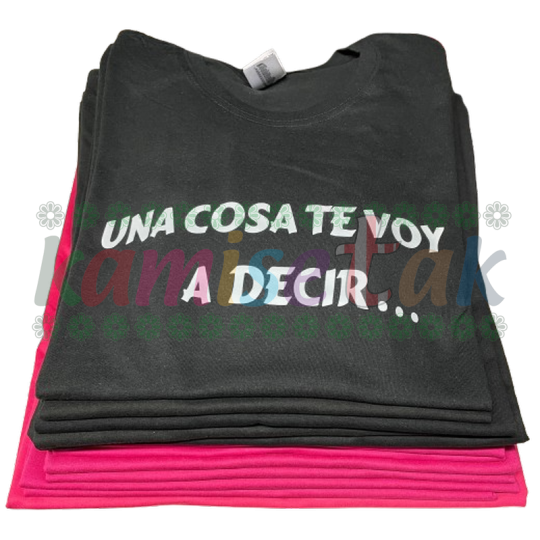 Camisetas negras de fiestas Una cosa te voy a decir Camisetas negras de fiestas Una cosa te voy a decir